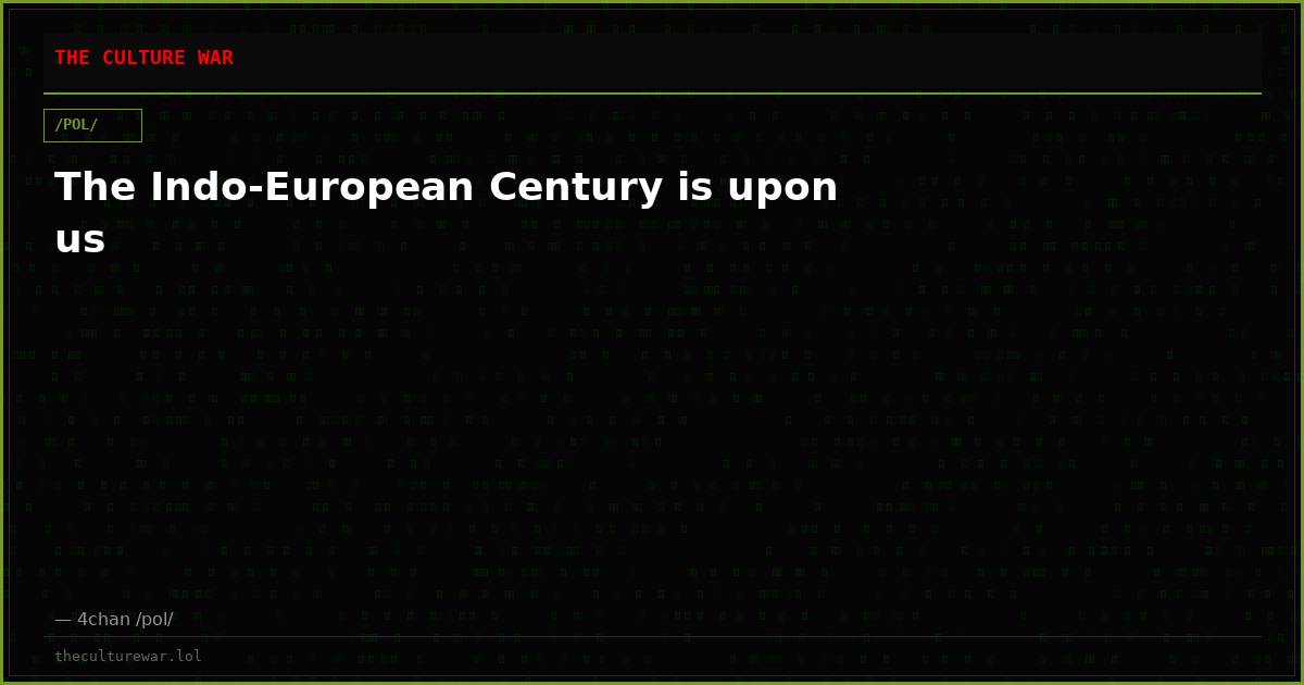 The Indo-European Century is upon us