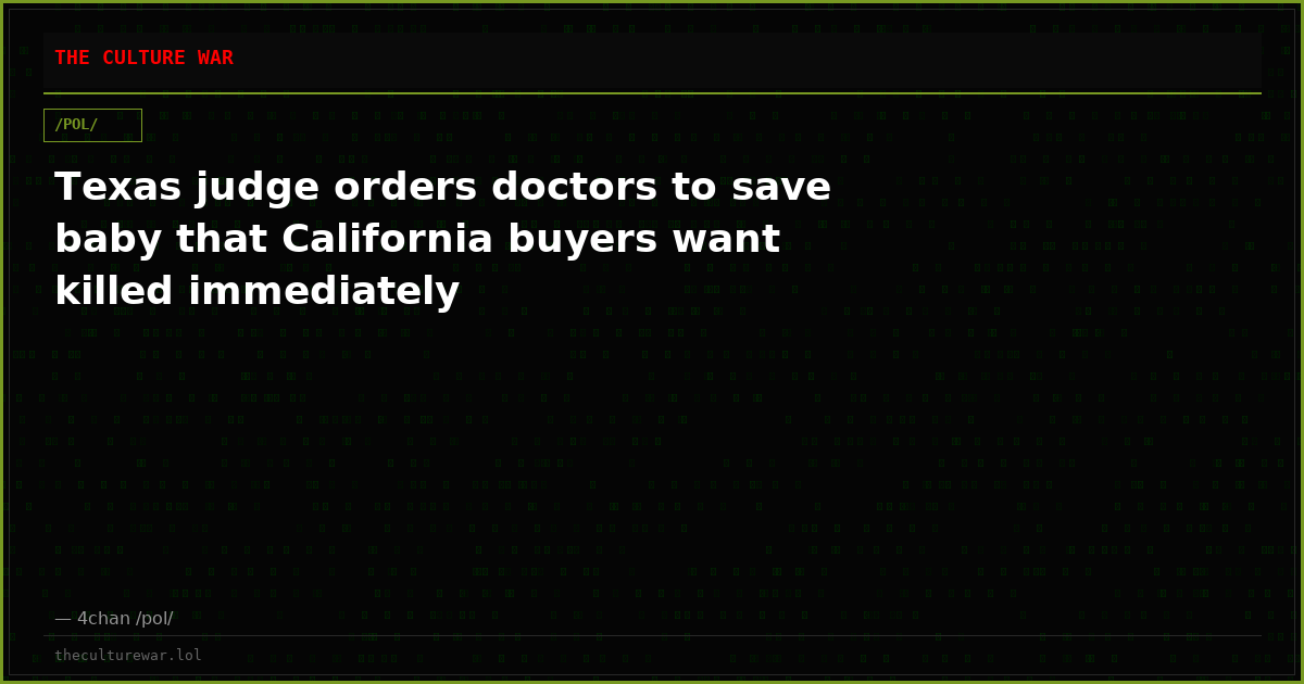 Texas judge orders doctors to save baby that California buyers want killed immediately