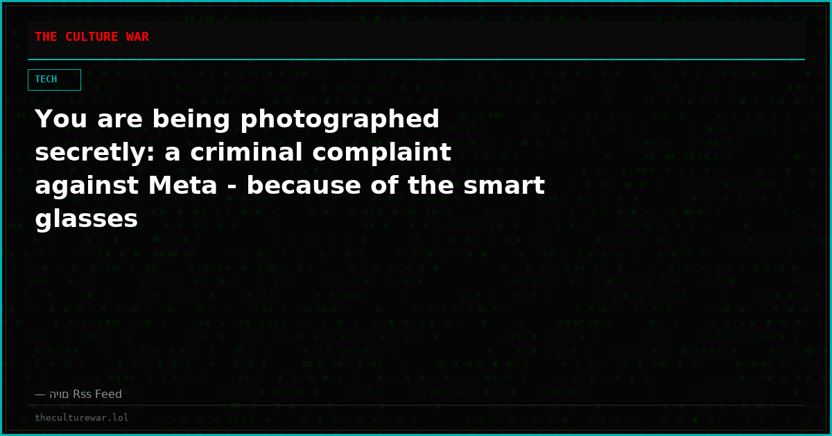 You are being photographed secretly: a criminal complaint against Meta - because of the smart glasses