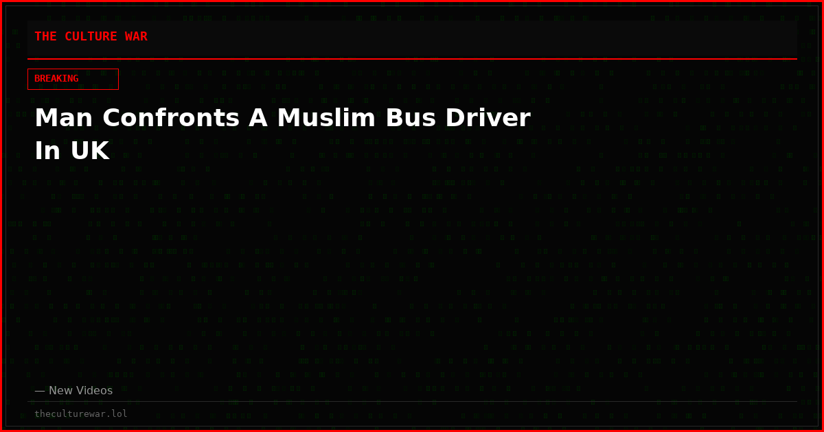 Man Confronts A Muslim Bus Driver In UK
