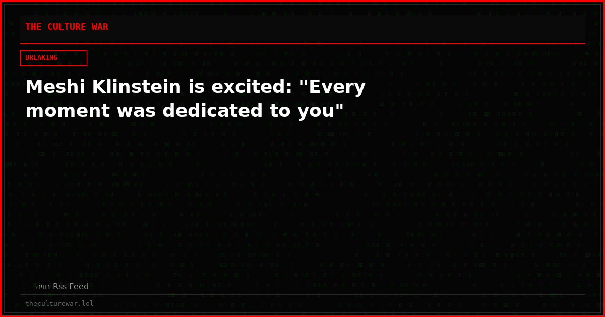 Meshi Klinstein is excited: "Every moment was dedicated to you"