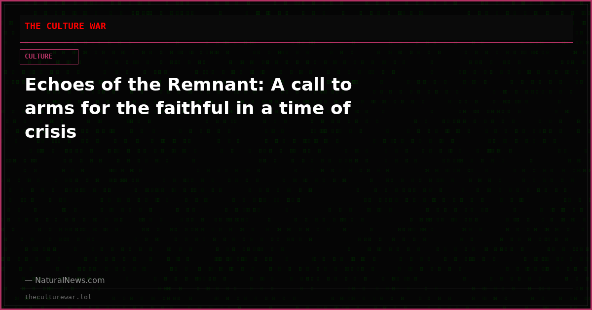 Echoes of the Remnant: A call to arms for the faithful in a time of crisis