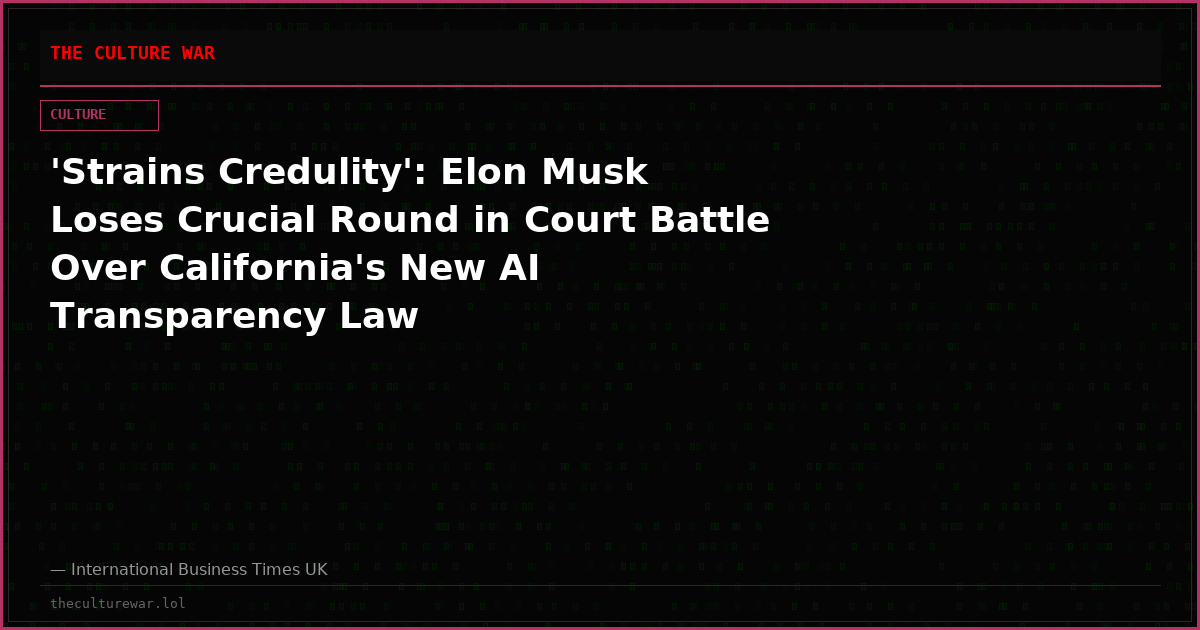'Strains Credulity': Elon Musk Loses Crucial Round in Court Battle Over California's New AI Transparency Law