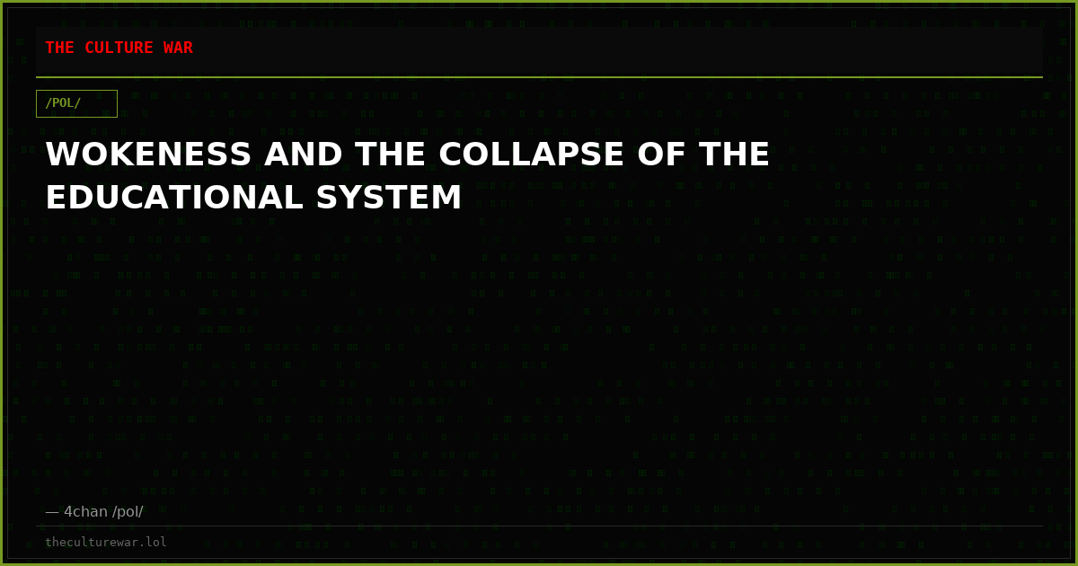 WOKENESS AND THE COLLAPSE OF THE EDUCATIONAL SYSTEM