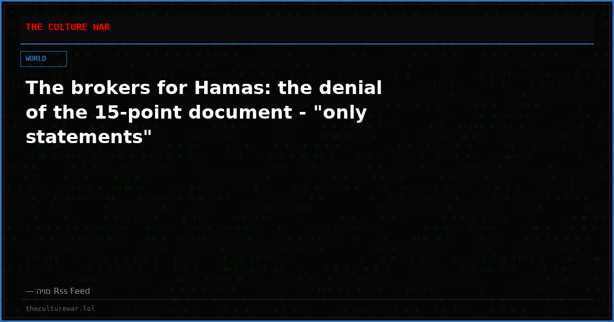 The brokers for Hamas: the denial of the 15-point document - "only statements"