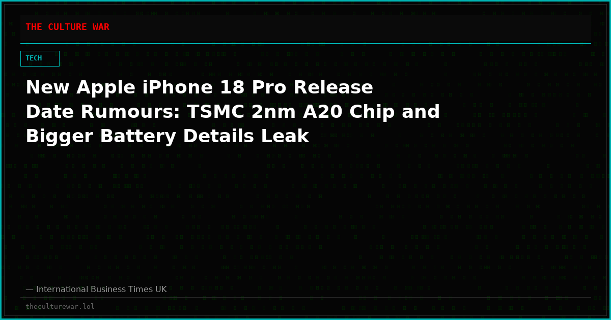 New Apple iPhone 18 Pro Release Date Rumours: TSMC 2nm A20 Chip and Bigger Battery Details Leak