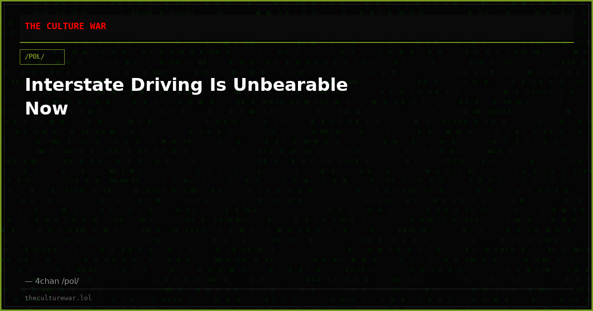 Interstate Driving Is Unbearable Now