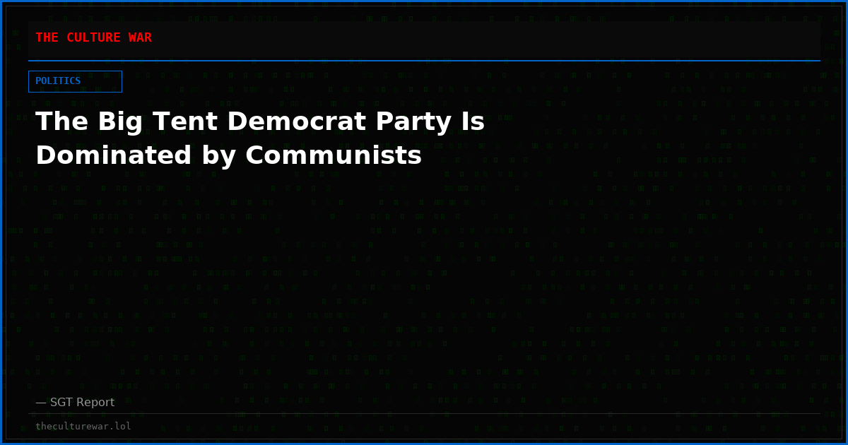The Big Tent Democrat Party Is Dominated by Communists