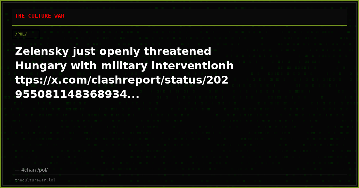 Zelensky just openly threatened Hungary with military interventionhttps://x.com/clashreport/status/202955081148368934...