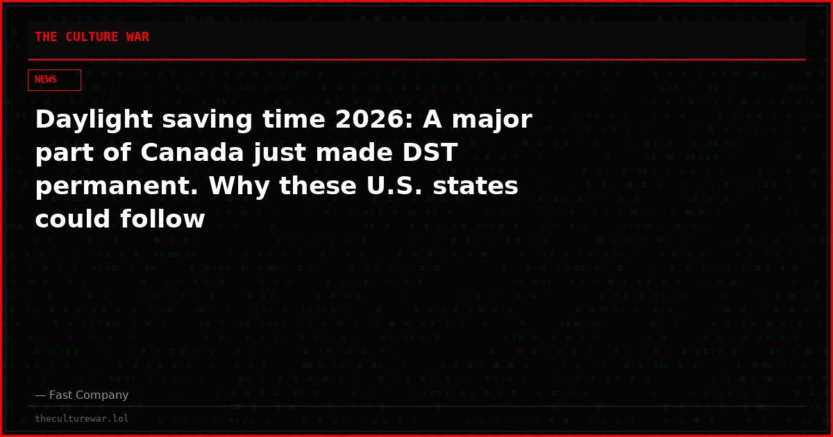 Daylight saving time 2026: A major part of Canada just made DST permanent. Why these U.S. states could follow