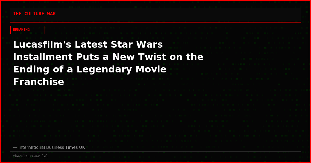 Lucasfilm's Latest Star Wars Installment Puts a New Twist on the Ending of a Legendary Movie Franchise