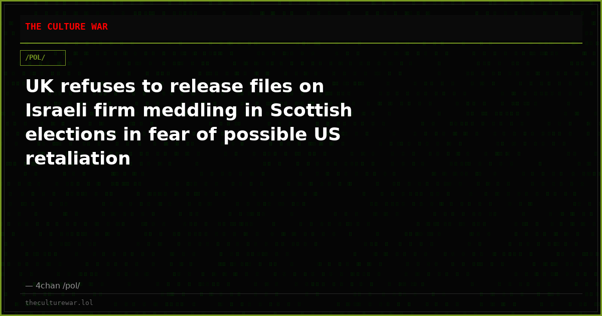 UK refuses to release files on Israeli firm meddling in Scottish elections in fear of possible US retaliation