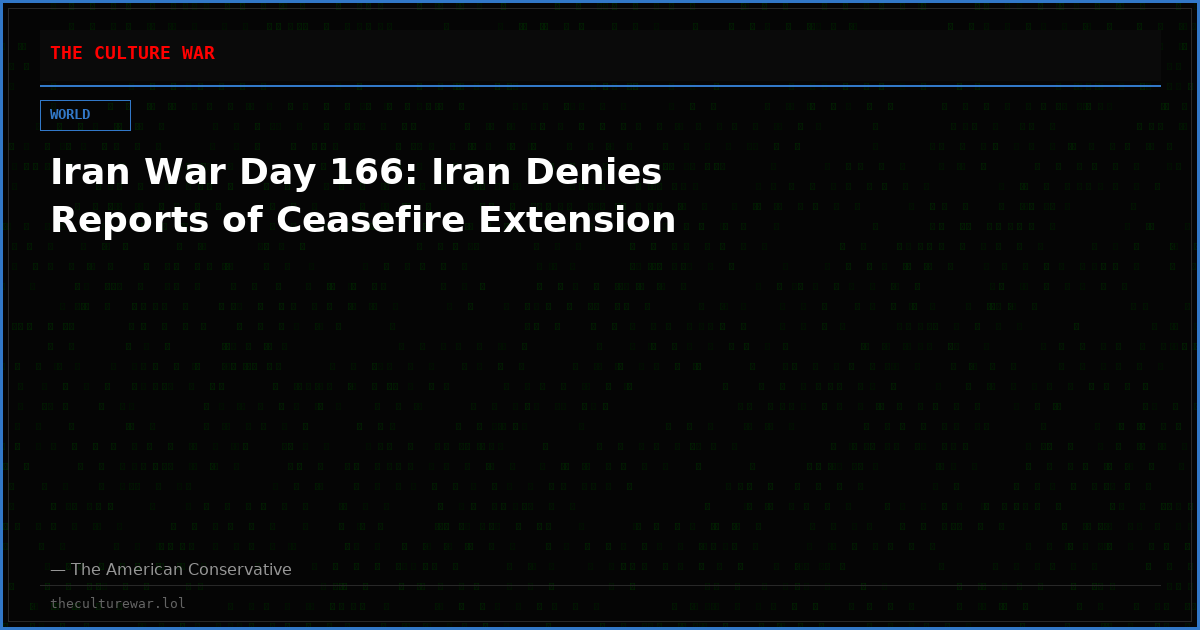 Iran War Day 166: Iran Denies Reports of Ceasefire Extension