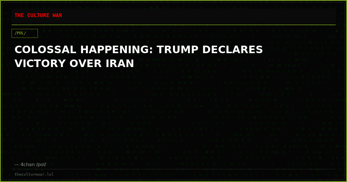 COLOSSAL HAPPENING: TRUMP DECLARES VICTORY OVER IRAN