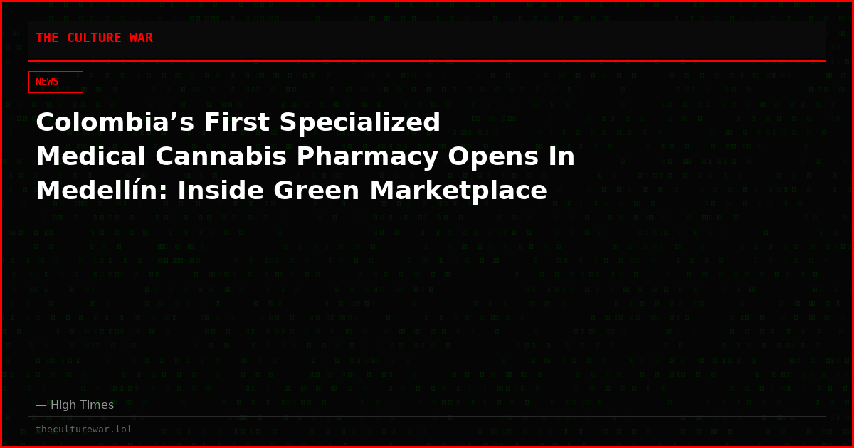 Colombia’s First Specialized Medical Cannabis Pharmacy Opens In Medellín: Inside Green Marketplace