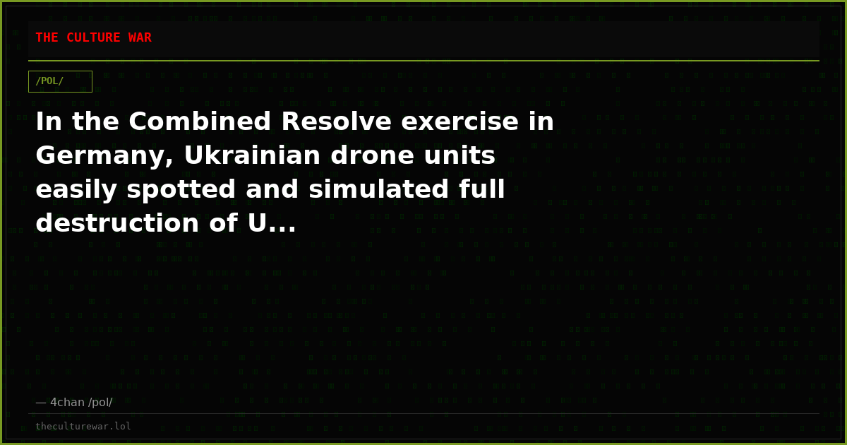 In the Combined Resolve exercise in Germany, Ukrainian drone units easily spotted and simulated full destruction of U...