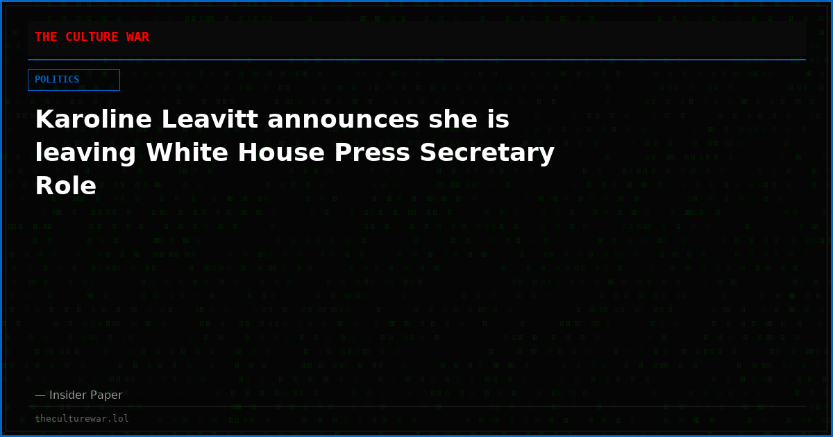 Karoline Leavitt announces she is leaving White House Press Secretary Role
