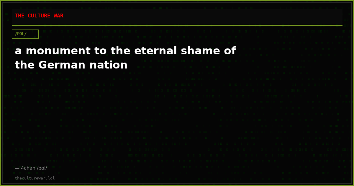 a monument to the eternal shame of the German nation