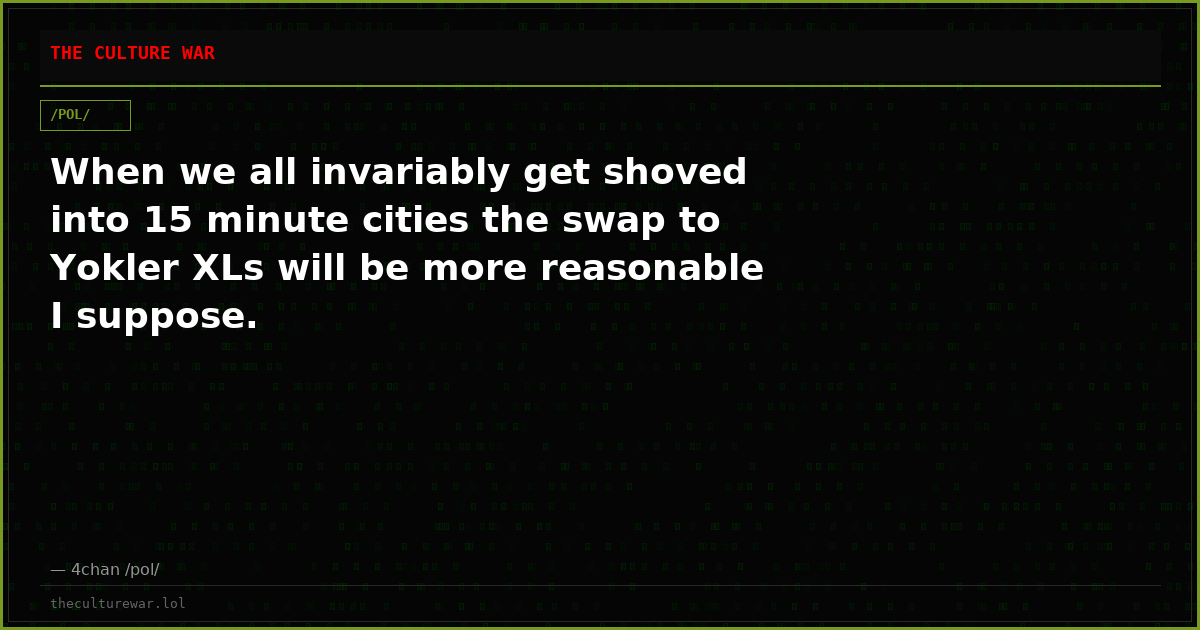 When we all invariably get shoved into 15 minute cities the swap to Yokler XLs will be more reasonable I suppose.