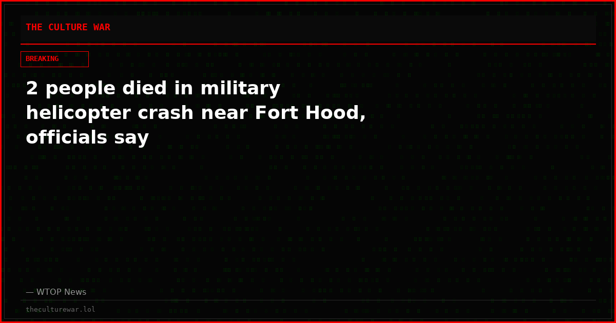 2 people died in military helicopter crash near Fort Hood, officials say