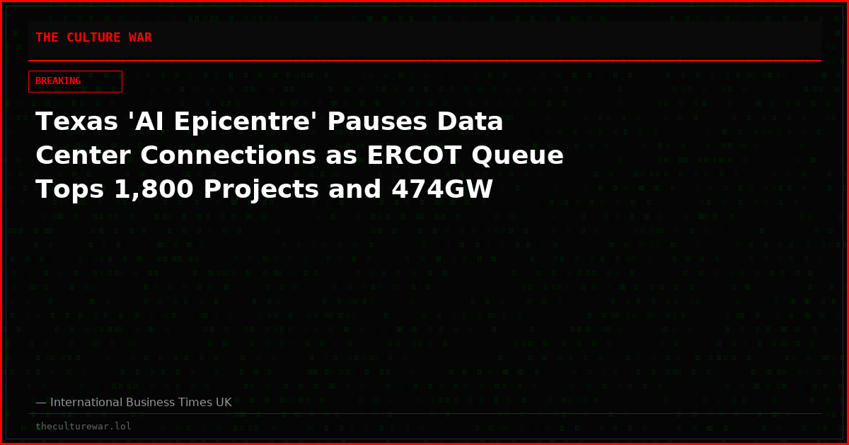 Texas 'AI Epicentre' Pauses Data Center Connections as ERCOT Queue Tops 1,800 Projects and 474GW