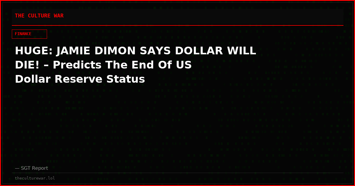 HUGE: JAMIE DIMON SAYS DOLLAR WILL DIE! – Predicts The End Of US Dollar Reserve Status