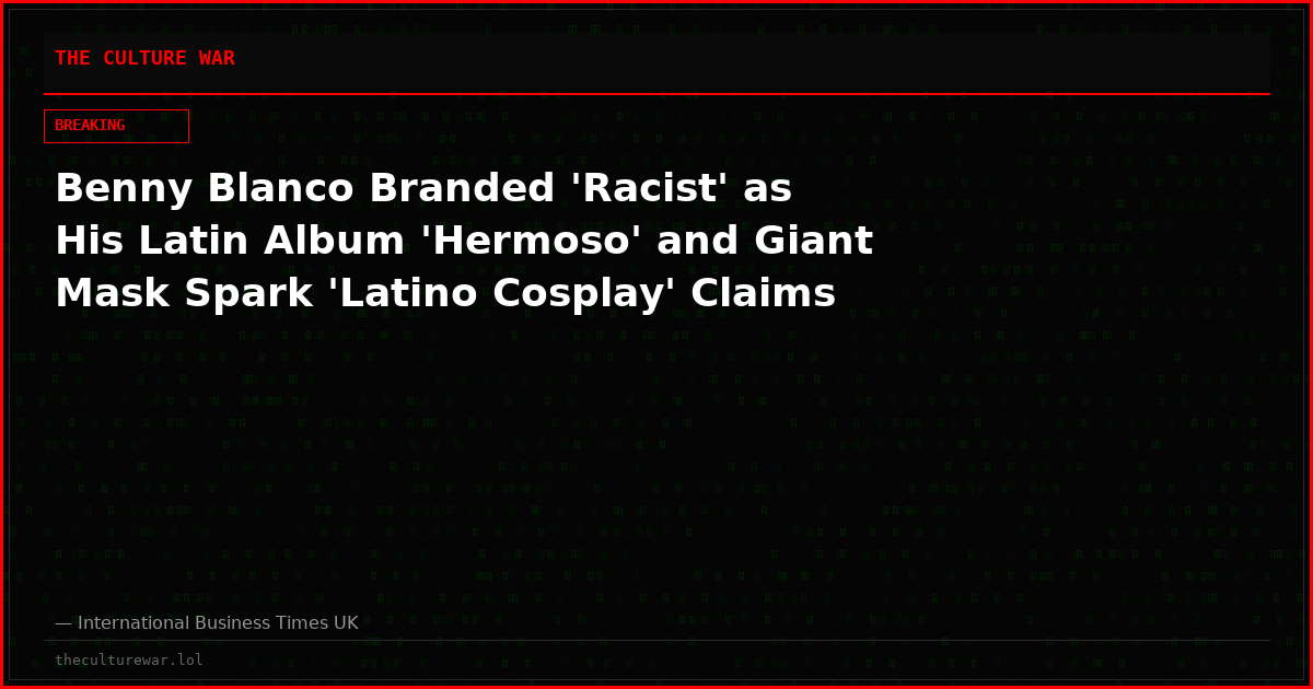Benny Blanco Branded 'Racist' as His Latin Album 'Hermoso' and Giant Mask Spark 'Latino Cosplay' Claims