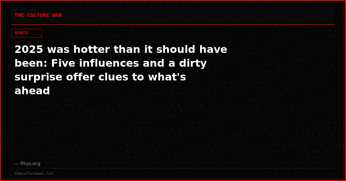 2025 was hotter than it should have been: Five influences and a dirty surprise offer clues to what's ahead