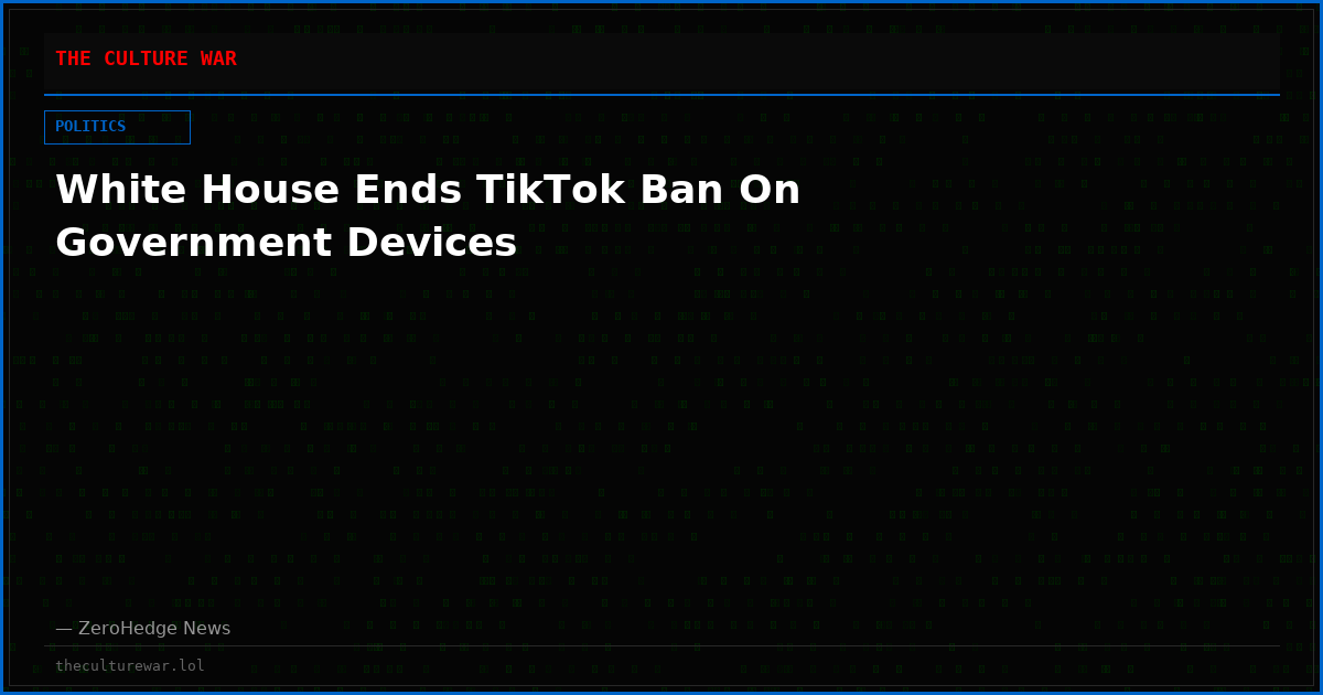 White House Ends TikTok Ban On Government Devices