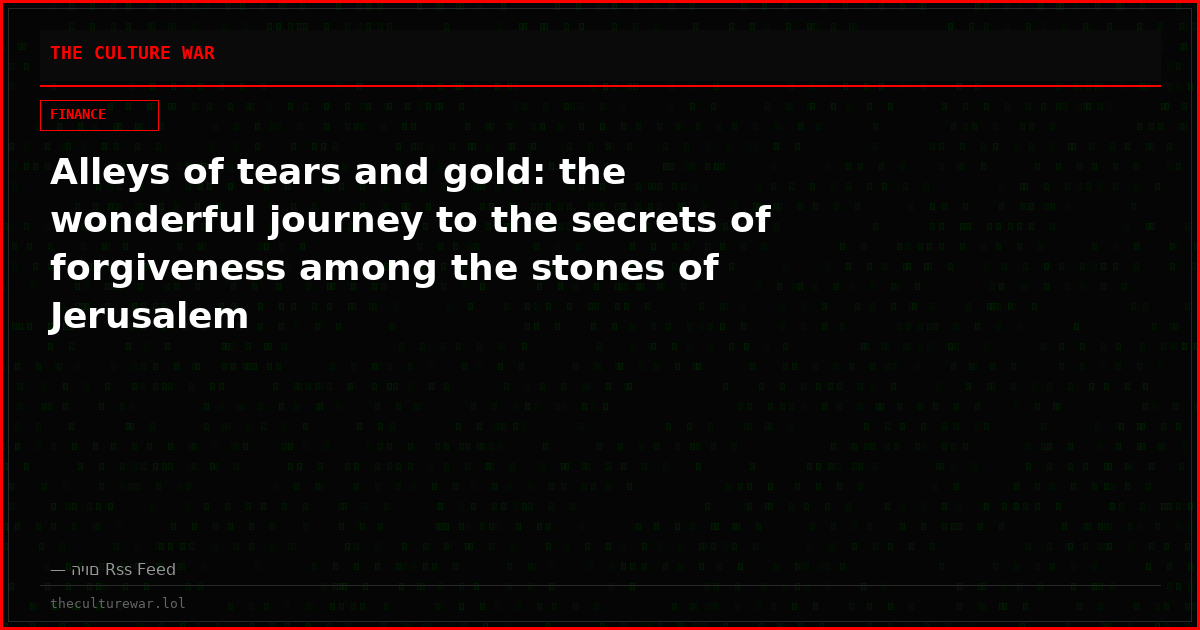Alleys of tears and gold: the wonderful journey to the secrets of forgiveness among the stones of Jerusalem