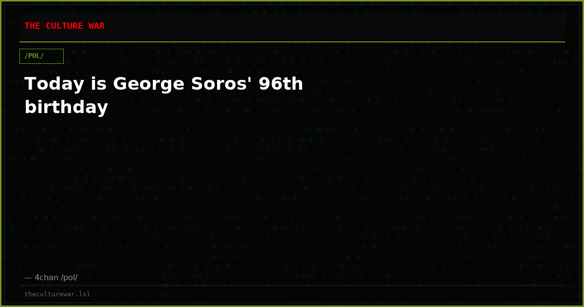 Today is George Soros' 96th birthday