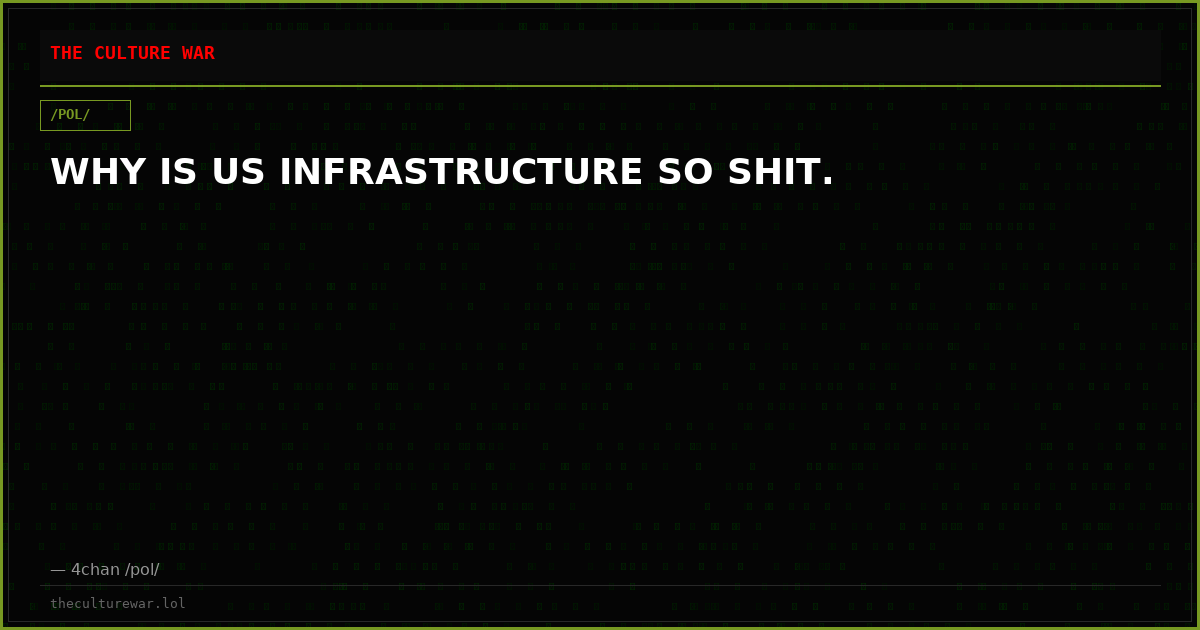 WHY IS US INFRASTRUCTURE SO SHIT.