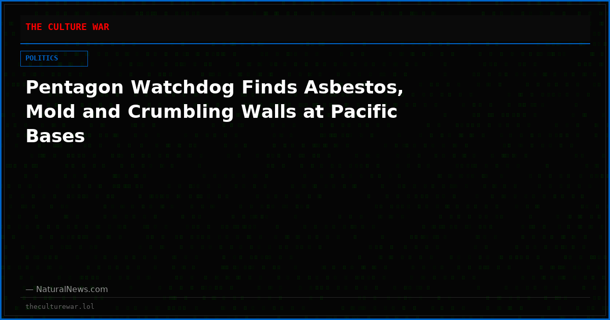 Pentagon Watchdog Finds Asbestos, Mold and Crumbling Walls at Pacific Bases