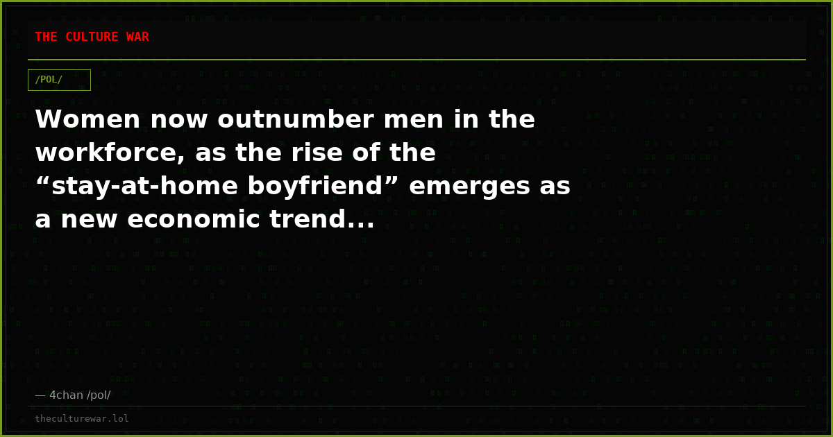 Women now outnumber men in the workforce, as the rise of the “stay-at-home boyfriend” emerges as a new economic trend...