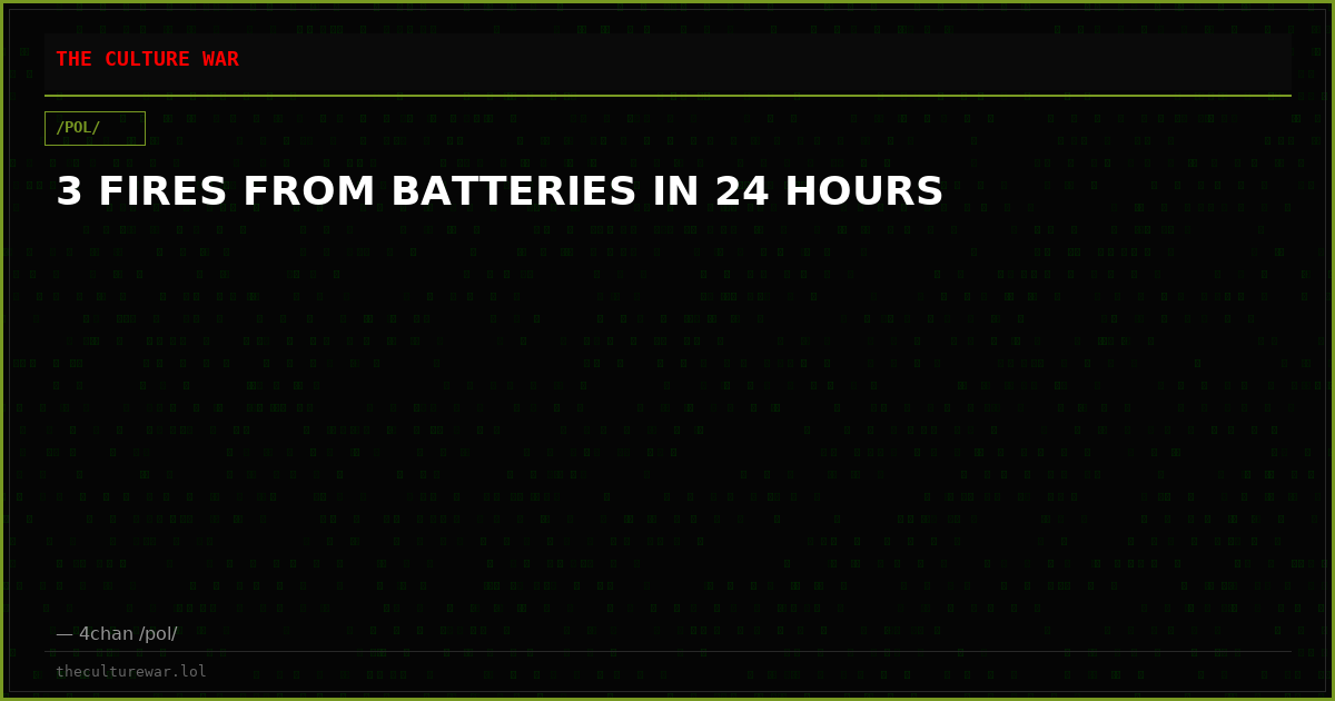3 FIRES FROM BATTERIES IN 24 HOURS