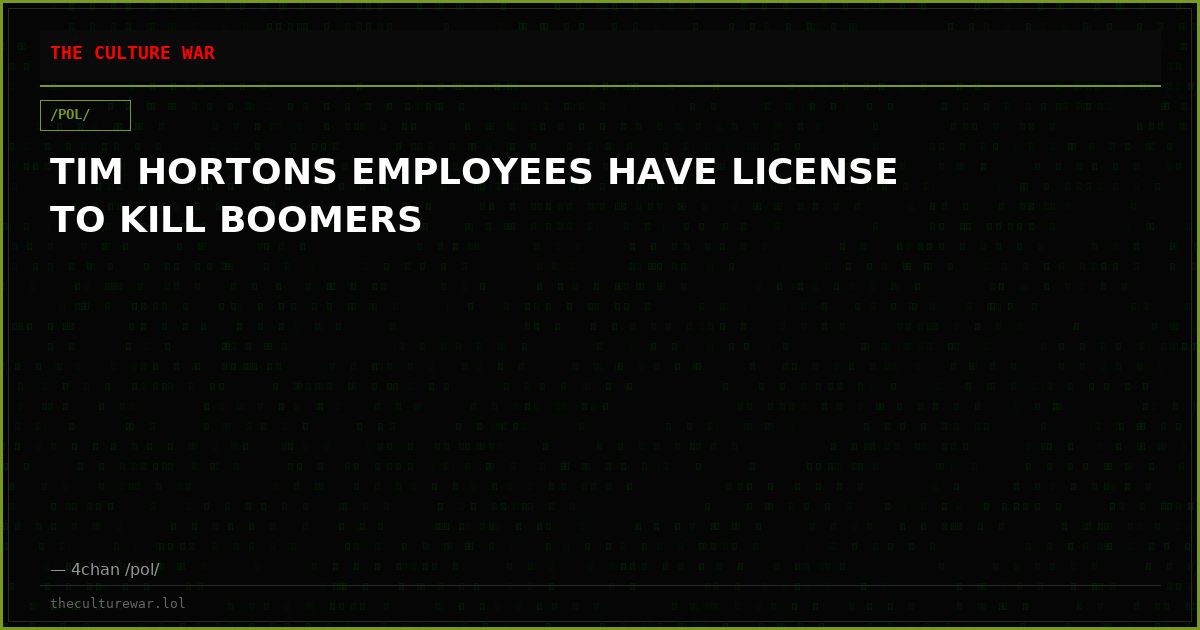 TIM HORTONS EMPLOYEES HAVE LICENSE TO KILL BOOMERS