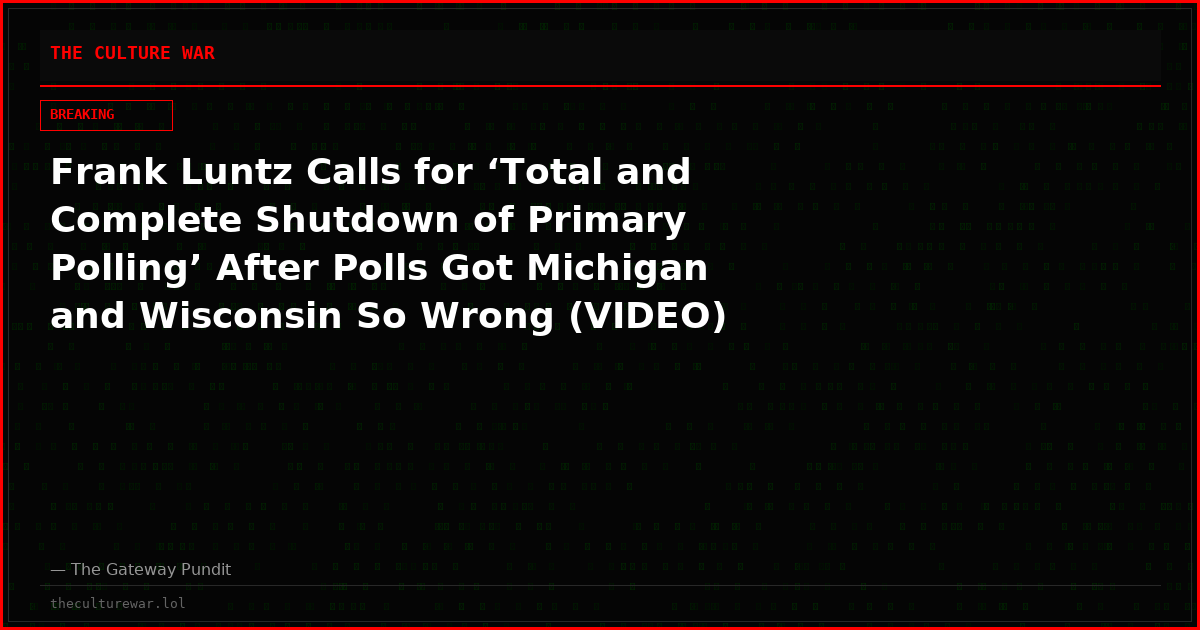 Frank Luntz Calls for ‘Total and Complete Shutdown of Primary Polling’ After Polls Got Michigan and Wisconsin So Wrong (VIDEO)
