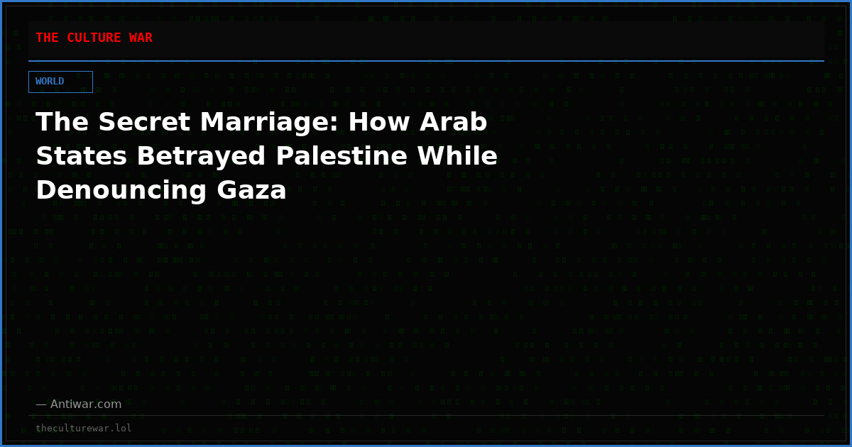 The Secret Marriage: How Arab States Betrayed Palestine While Denouncing Gaza