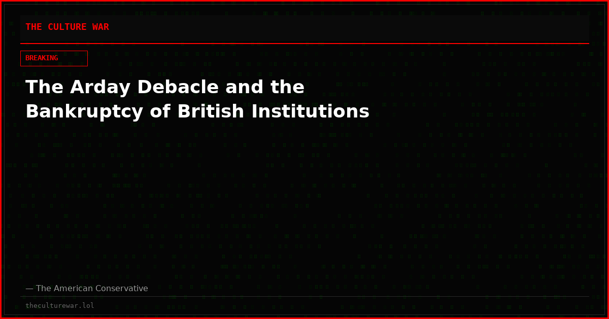 The Arday Debacle and the Bankruptcy of British Institutions