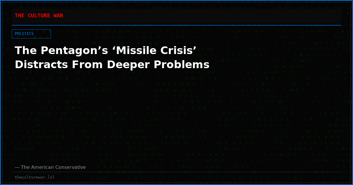 The Pentagon’s ‘Missile Crisis’ Distracts From Deeper Problems