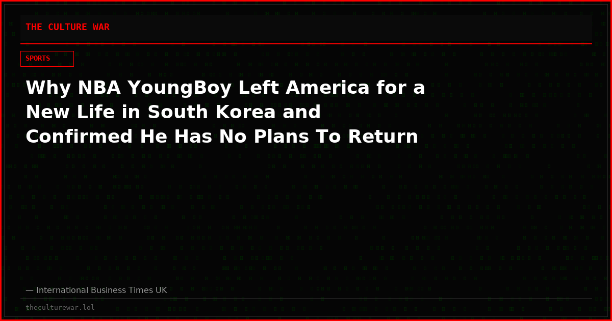 Why NBA YoungBoy Left America for a New Life in South Korea and Confirmed He Has No Plans To Return