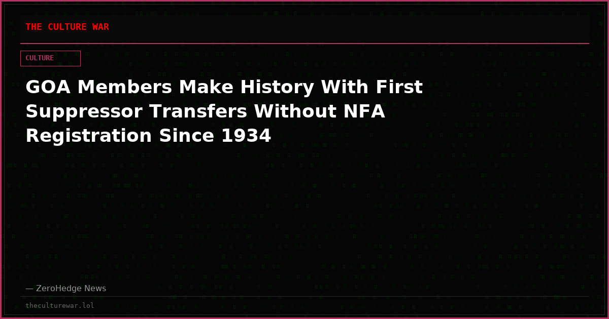 GOA Members Make History With First Suppressor Transfers Without NFA Registration Since 1934
