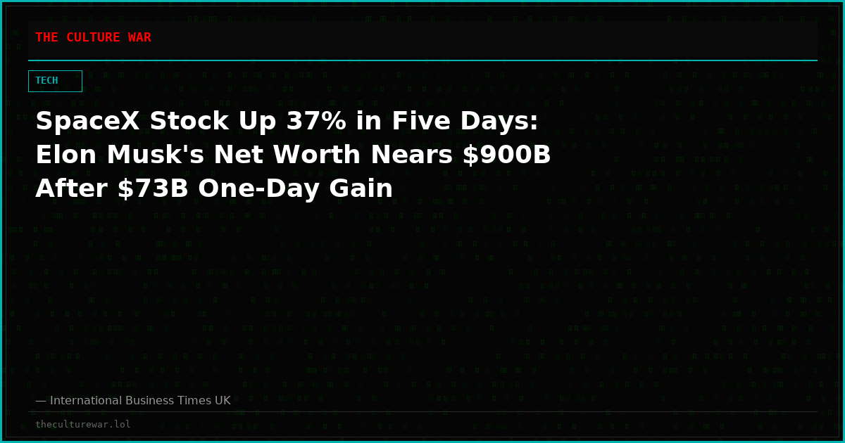 SpaceX Stock Up 37% in Five Days: Elon Musk's Net Worth Nears $900B After $73B One-Day Gain