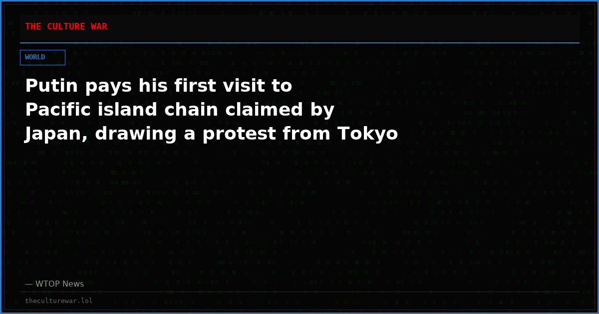 Putin pays his first visit to Pacific island chain claimed by Japan, drawing a protest from Tokyo