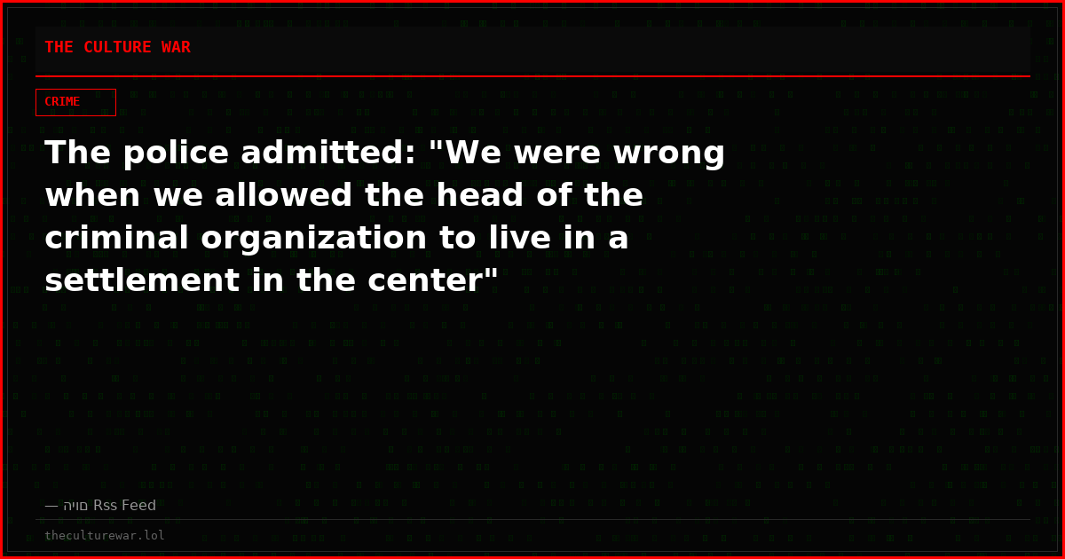 The police admitted: "We were wrong when we allowed the head of the criminal organization to live in a settlement in the center"