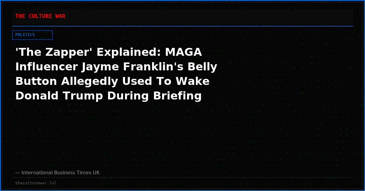 'The Zapper' Explained: MAGA Influencer Jayme Franklin's Belly Button Allegedly Used To Wake Donald Trump During Briefing