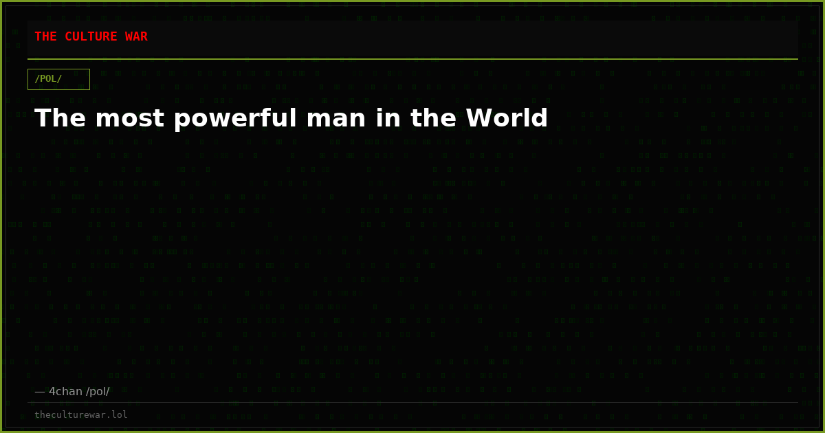 The most powerful man in the World