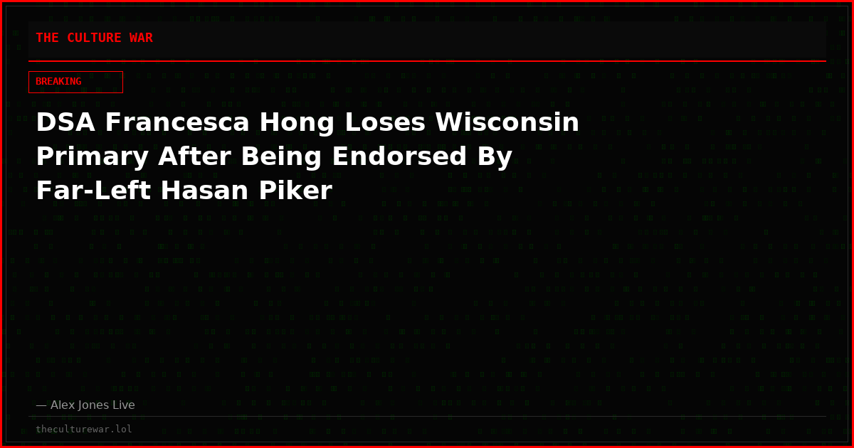 DSA Francesca Hong Loses Wisconsin Primary After Being Endorsed By Far-Left Hasan Piker