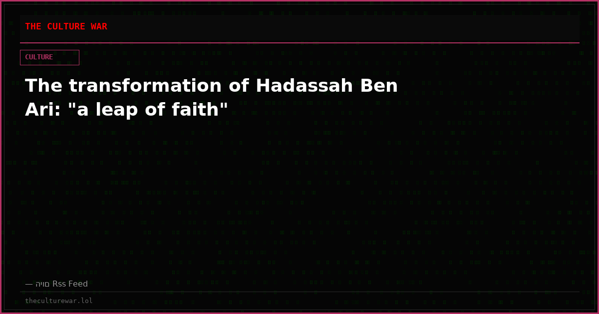The transformation of Hadassah Ben Ari: "a leap of faith"