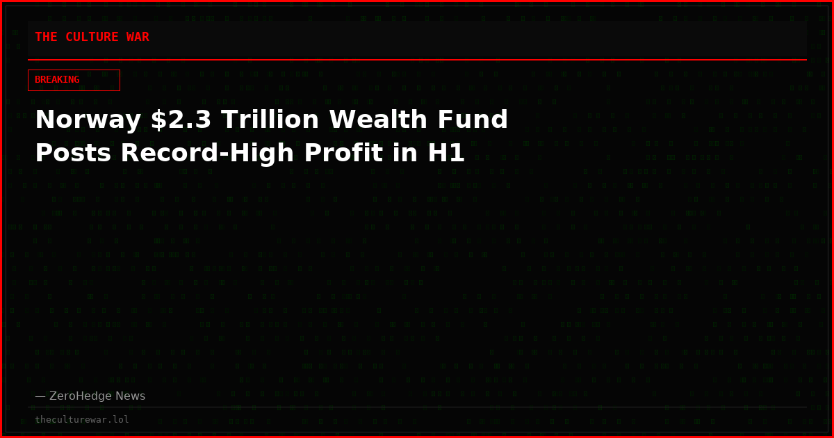 Norway $2.3 Trillion Wealth Fund Posts Record-High Profit in H1